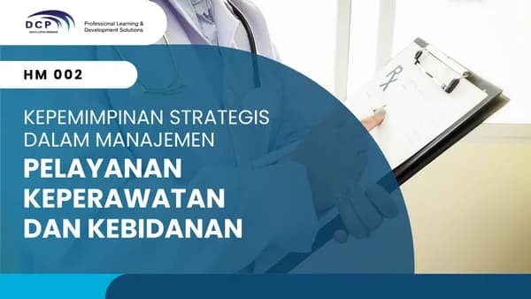 KEPEMIMPINAN STRATEGIS DALAM MANAJEMEN PELAYANAN KEPERAWATAN DAN KEBIDANAN