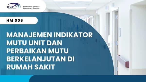 MANAJEMEN INDIKATOR MUTU UNIT DAN PERBAIKAN MUTU BERKELANJUTAN DI RUMAH SAKIT